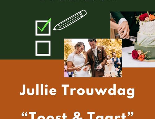 Draaiboek – Toost & Taart op jullie trouwdag